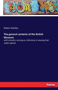 The general contents of the British Museum di Robert Dodsley edito da hansebooks