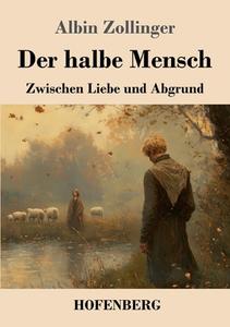 Der halbe Mensch di Albin Zollinger edito da Henricus - Edition Deutsche Klassik GmbH, Berlin