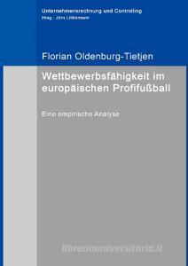 Wettbewerbsfähigkeit im europäischen Profifußball di Florian Oldenburg-Tietjen edito da Books on Demand