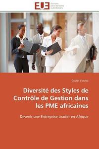 Diversité des Styles de Contrôle de Gestion dans les PME africaines di Olivier Yotcha edito da Editions universitaires europeennes EUE
