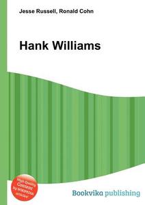 Hank Williams di Jesse Russell, Ronald Cohn edito da Book On Demand Ltd.