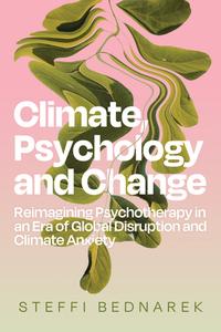 Climate, Psychology, and Change di Steffi Bednarek edito da NORTH ATLANTIC BOOKS