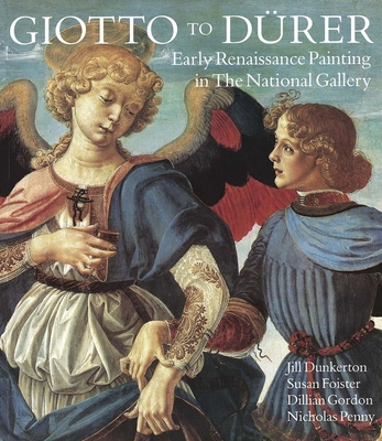 Giotto to Durer di Jill Dunkerton, Susan Foister, Dillian Gordon, Nicholas Penny edito da Yale University Press