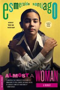 Almost a Woman: A Memoir di Esmeralda Santiago edito da DA CAPO PR INC