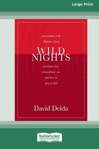 Wild Nights (16pt Large Print Edition) di David Deida edito da ReadHowYouWant