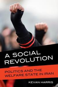 A Social Revolution di Kevan Harris edito da University of California