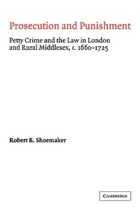 Prosecution and Punishment di Robert Brink Shoemaker edito da Cambridge University Press