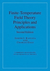 Finite-Temperature Field Theory di Joseph I. Kapusta, Charles Gale edito da Cambridge University Press