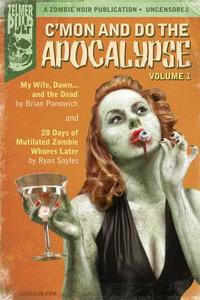C'Mon and Do the Apocalypse: Volume 1 di Brian Panowich, Ryan Sayles edito da Zelmer Pulp