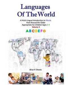 Languages of the World: A Multi-Lingual Introduction to Words from Around the Globe di Brian P. Sheets edito da LIGHTNING SOURCE INC