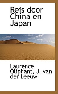 Reis Door China En Japan di Laurence Oliphant edito da Bibliolife