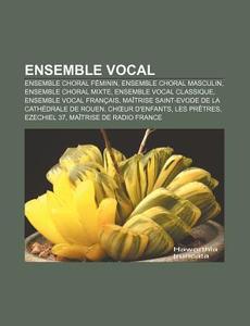Ensemble Vocal: Golden Gate Quartet, The di Livres Groupe edito da Books LLC, Wiki Series