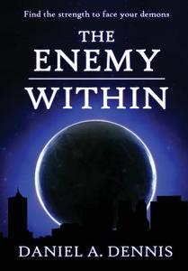 The Enemy Within di Daniel Dennis edito da Lulu.com