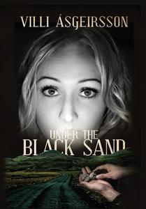 Under the Black Sand di Villi Asgeirsson edito da Lulu.com