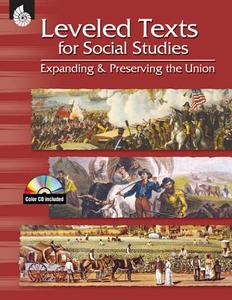 Leveled Texts for Social Studies: Expanding and Preserving the Union di Debra Housel edito da Shell Educational Publishing