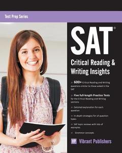 SAT Critical Reading & Writing Insights di Vibrant Publishers edito da Createspace