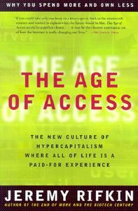 Age of Access di Jeremy (Jeremy Rifkin) Rifkin edito da Penguin Putnam Inc