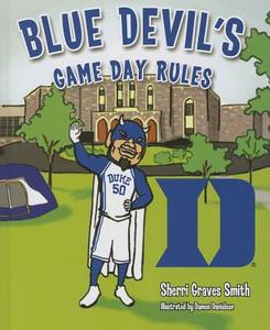 Blue Devil's Game Day Rules di Sherri Graves Smith edito da Mascot Books