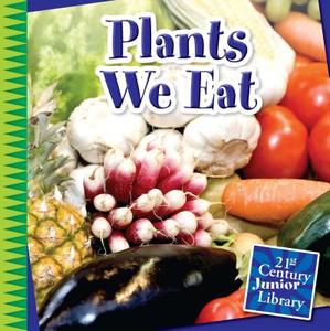 Plants We Eat di Jennifer Colby edito da CHERRY LAKE PUB