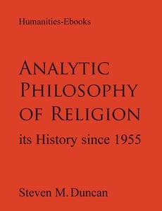 Analytic Philosophy of Religion di Steven Duncan edito da Humanities-Ebooks