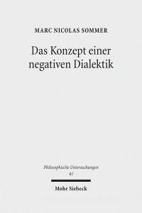 Das Konzept einer negativen Dialektik di Marc Nicolas Sommer edito da Mohr Siebeck GmbH & Co. K