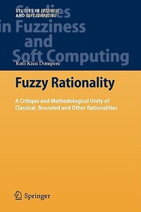 Fuzzy Rationality di Kofi Kissi Dompere edito da Springer-verlag Berlin And Heidelberg Gmbh & Co. Kg