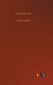 Clare Avery di Emily Sarah Holt edito da Outlook Verlag