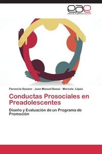 Conductas Prosociales en Preadolescentes di Florencia Seoane, Juan Manuel Basso, Marcela López edito da EAE