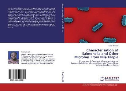 Characterisation of Salmonella and Other Microbes From Nile Tilapia di Sarah Wandili edito da LAP Lambert Academic Publishing