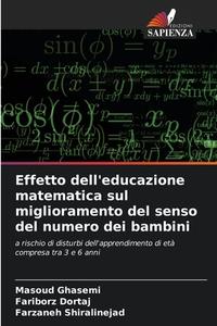 Effetto dell'educazione matematica sul miglioramento del senso del numero dei bambini di Masoud Ghasemi, Fariborz Dortaj, Farzaneh Shiralinejad edito da Edizioni Sapienza