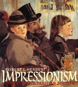Impressionism - Art Leisure & Parisian Society (Paper) di Robert L. Herbert edito da Yale University Press