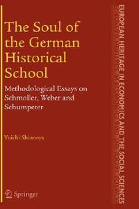 The Soul of the German Historical School di Yuichi Shionoya edito da Springer US