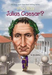 Who Was Julius Caesar? di Nico Medina edito da Grosset and Dunlap
