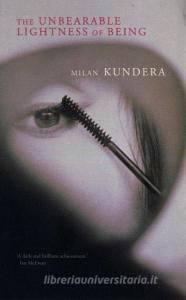 The Unbearable Lightness of Being di Milan Kundera edito da Faber And Faber Ltd.