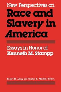 New Perspectives on Race and Slavery in America di Robert H. Abzug edito da University Press of Kentucky