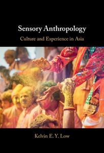 Sensory Anthropology di Kelvin E. Y. Low edito da Cambridge University Press