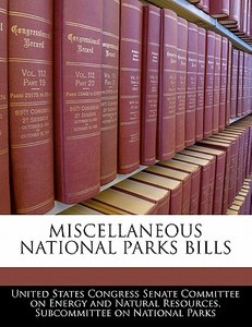 Miscellaneous National Parks Bills edito da Bibliogov