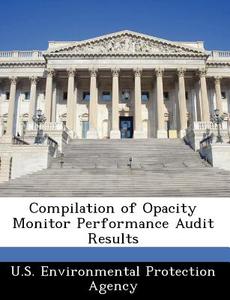 Compilation Of Opacity Monitor Performance Audit Results edito da Bibliogov