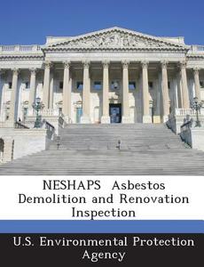 Neshaps Asbestos Demolition And Renovation Inspection edito da Bibliogov