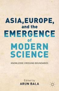 Asia, Europe, and the Emergence of Modern Science edito da Palgrave Macmillan
