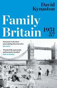 Family Britain, 1951-1957 di David Kynaston edito da Bloomsbury Publishing PLC