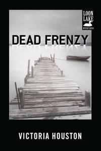 Dead Frenzy di Victoria Houston edito da Tyrus Books