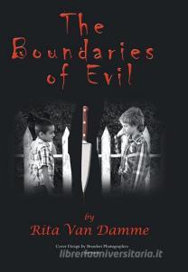 The Boundaries of Evil di Rita van Damme edito da FriesenPress