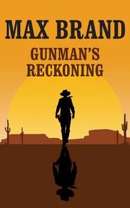Gunman's Reckoning di Max Brand edito da Trails & Saddles