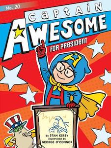 Captain Awesome for President di Stan Kirby edito da LITTLE SIMON MERCHANDISE