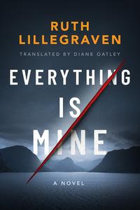 Everything Is Mine di Ruth Lillegraven edito da Amazon Publishing
