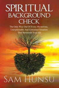 Spiritual Background Check di Sam Hunsu edito da AuthorHouse