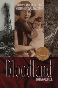 Bloodland: A Family Story of Oil, Greed and Murder on the Osage Reservation di Dennis McAuliffe Jr edito da COUNCIL OAK BOOKS