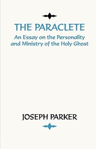 Paraclete di Joseph Parker edito da Wipf & Stock Publishers