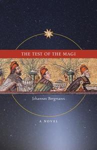 The Test of the Magi di Johannes Bergmann edito da Angelico Press